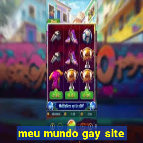 meu mundo gay site